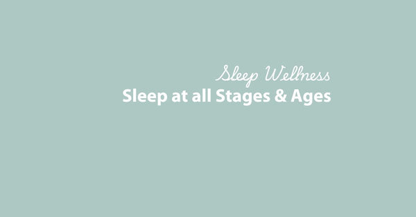 Sleep at all Ages & Stages
