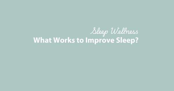 What Works to Improve Sleep?