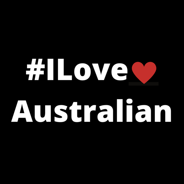 #ILoveAustralian